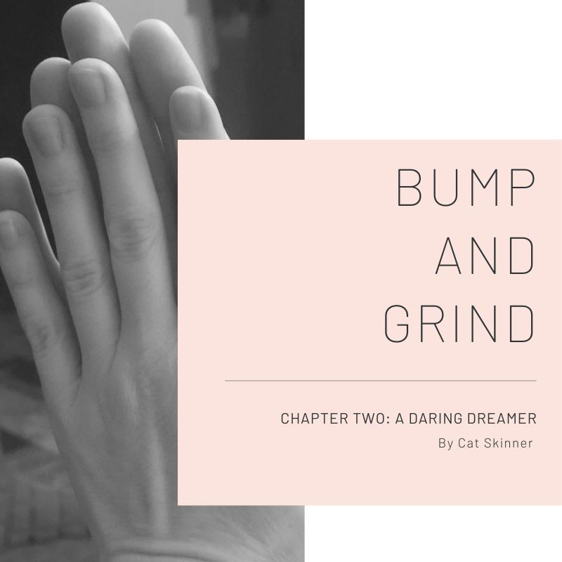 Bump and Grind Chapter Two