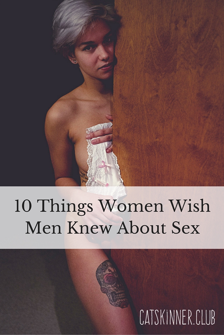 ten things women wish men knew about sex
